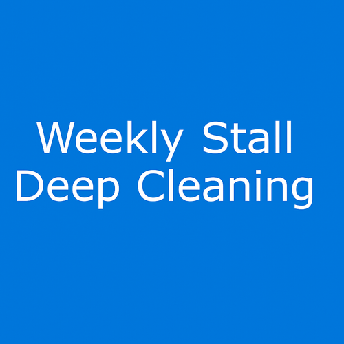 Weekly Stall Deep Cleaning